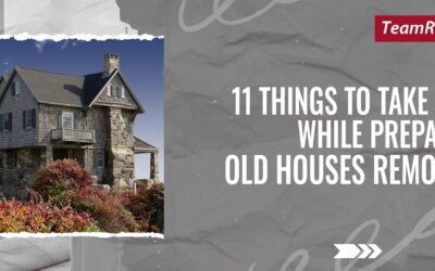 11 Things to Take Care While Preparing Old Houses Removals
