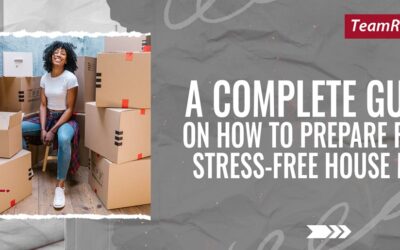 A Complete Guide On How To Prepare For A Stress-Free House Move