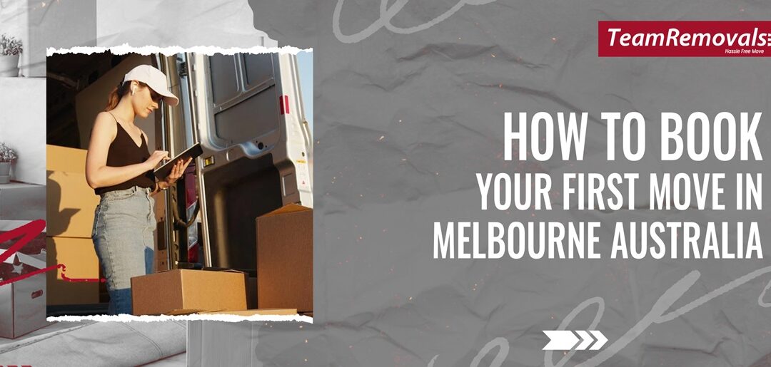 How to Book Your First Move in Melbourne Australia