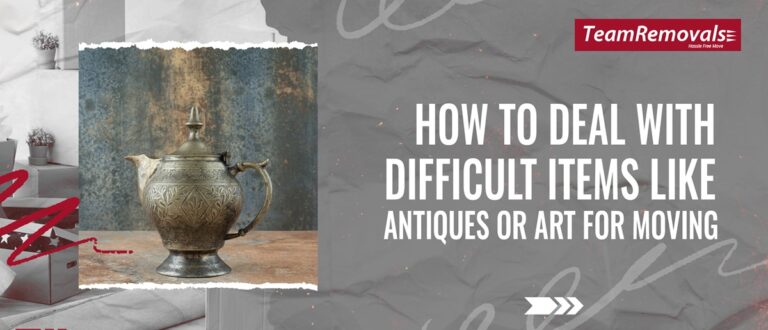 How to Deal With Difficult Items Like Antiques Or Art For Moving