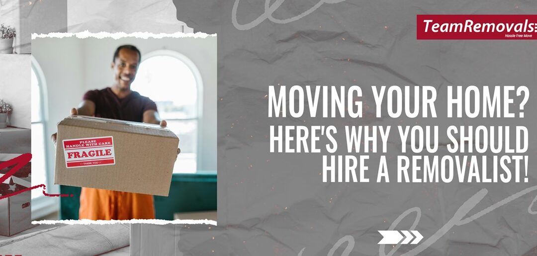 Moving Your Home? Here is Why You Should Hire a Removalist!