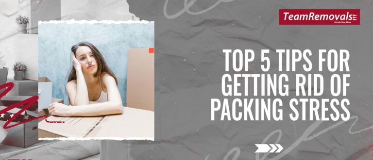 Top 5 Tips for Getting Rid of Packing Stress