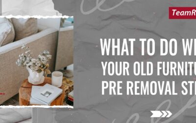What To Do With Your Old Furniture : Pre Removal Steps
