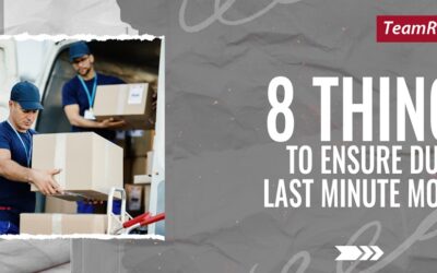 8 Things to Ensure During Last Minute Moving