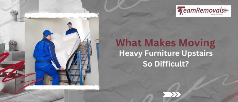 What Makes Moving Heavy Furniture Upstairs So Difficult