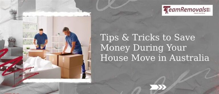 Tips & Tricks to Save Money During Your House Move in Australia
