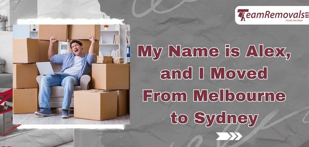 My Name is Alex, and I Moved From Melbourne to Sydney