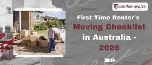 First Time Renter’s Moving Checklist in Australia – 2026