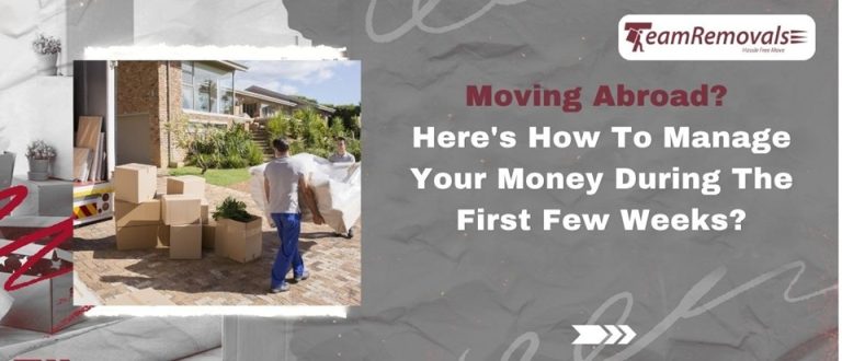Moving Abroad? Here’s How To Manage Your Money During The First Few Weeks